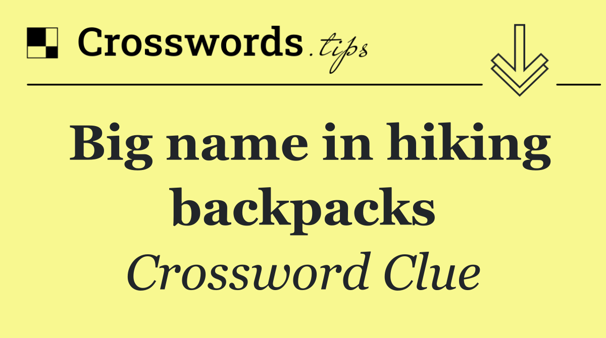 Big name in hiking backpacks