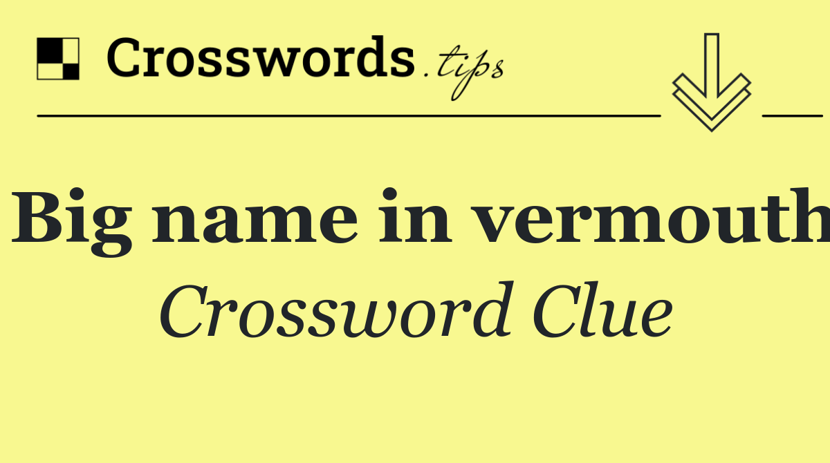 Big name in vermouth