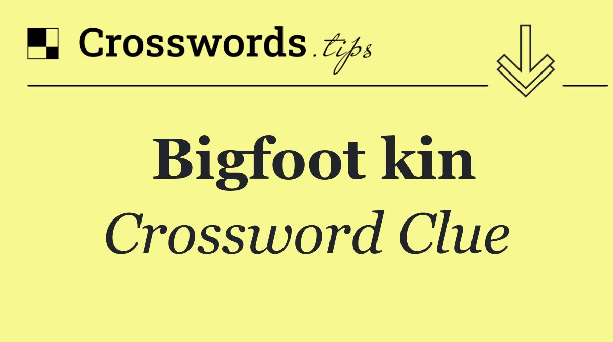 Bigfoot kin