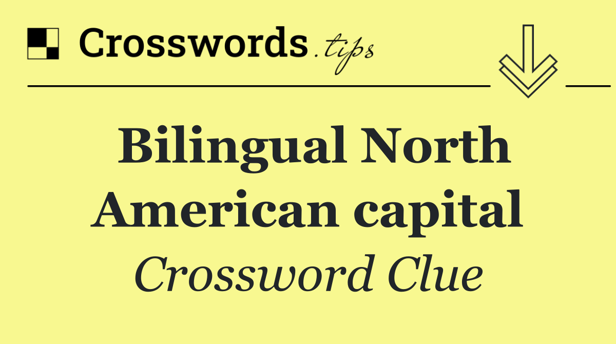 Bilingual North American capital