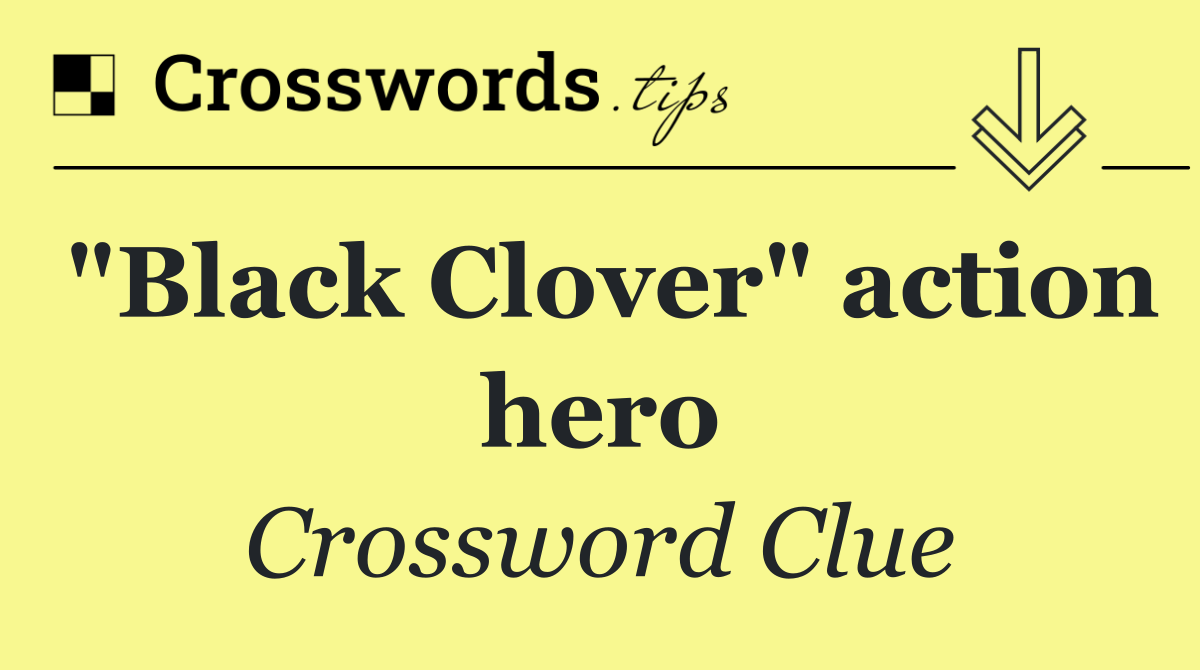 "Black Clover" action hero