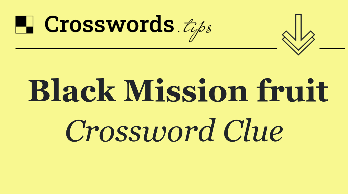Black Mission fruit