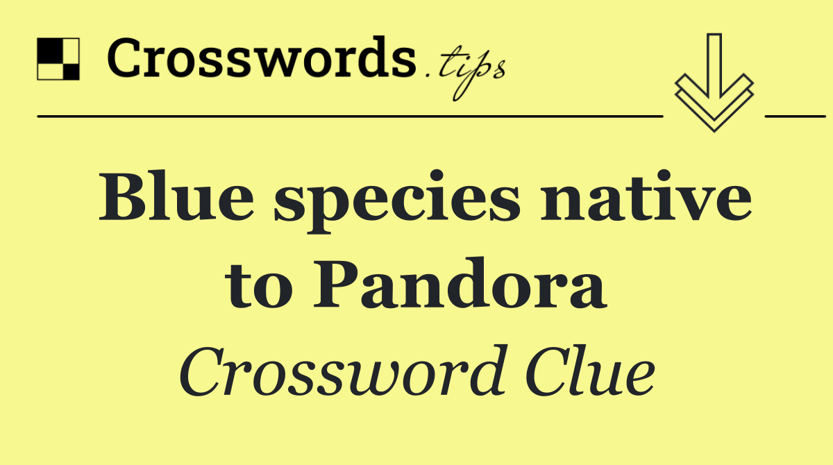 Blue species native to Pandora