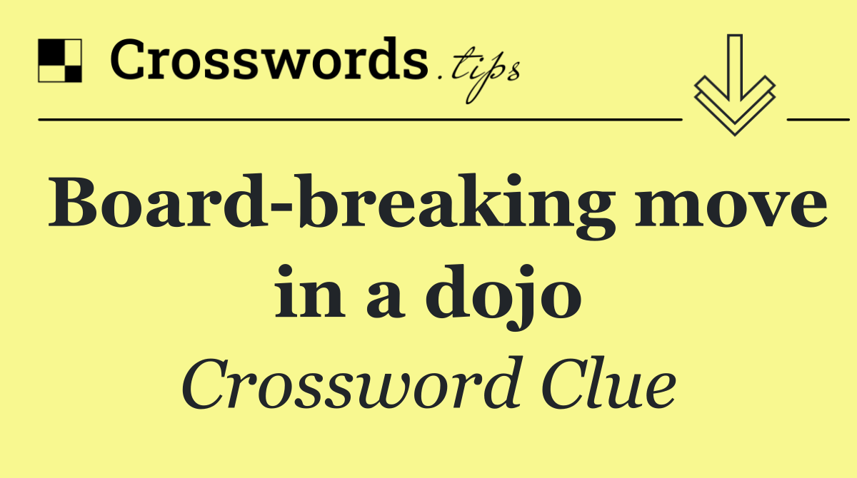 Board breaking move in a dojo