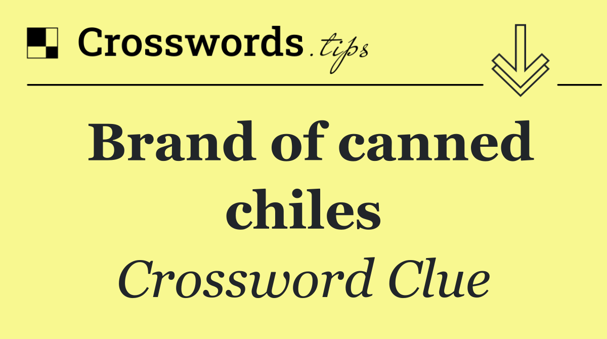 Brand of canned chiles