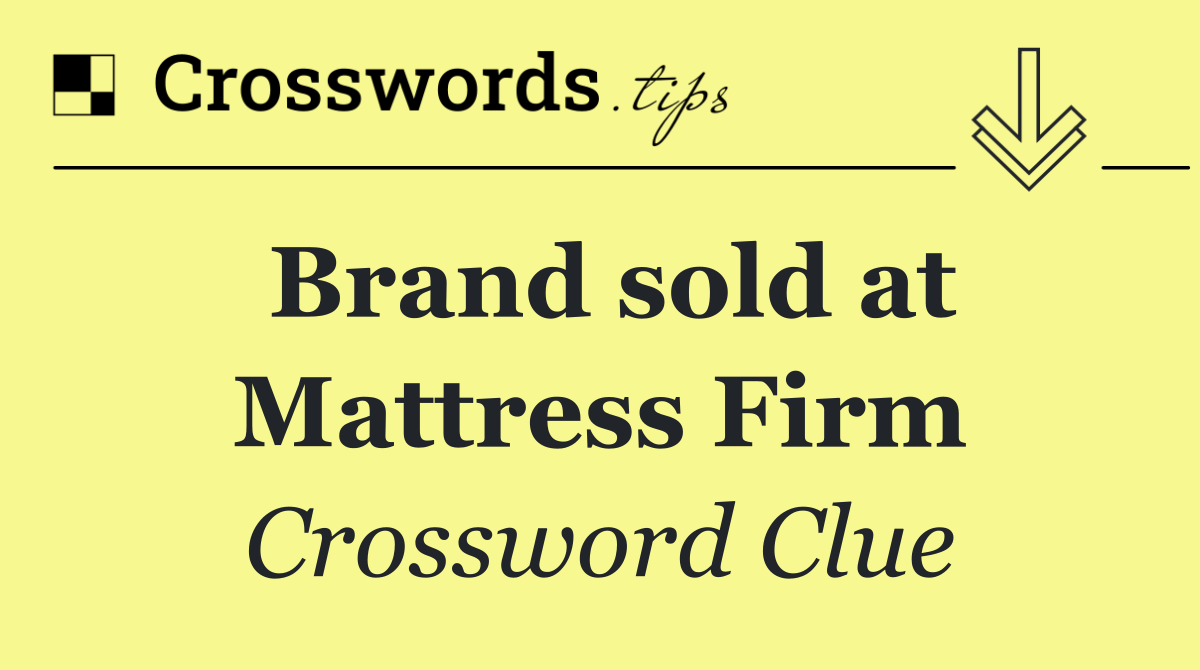 Brand sold at Mattress Firm