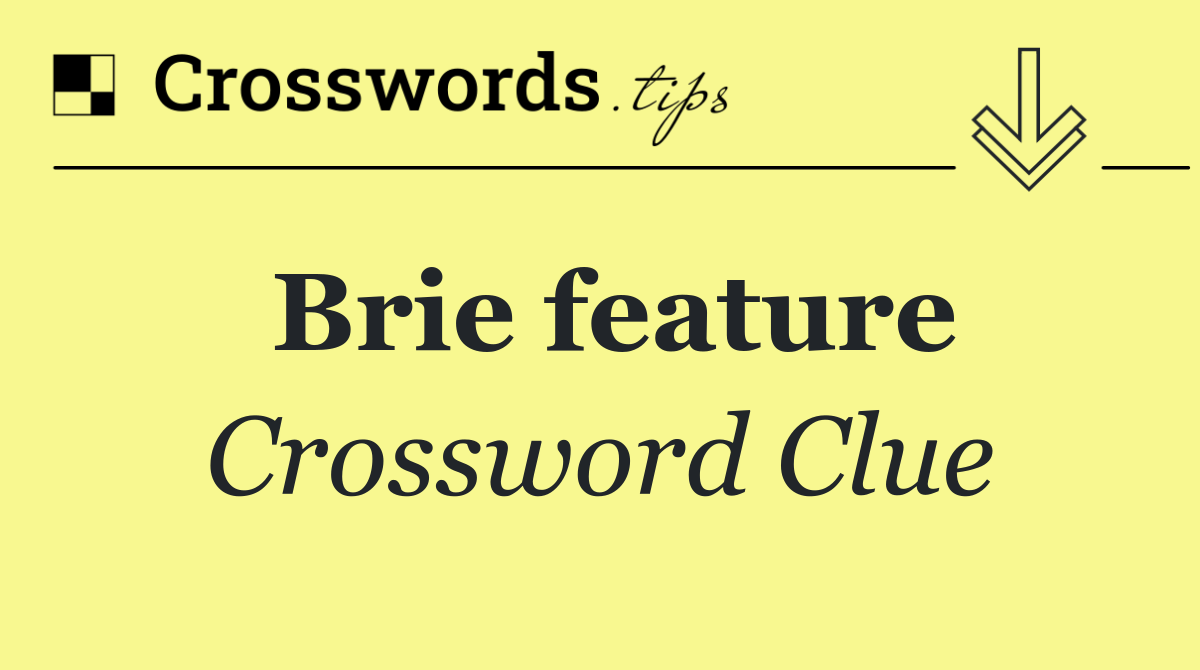 Brie feature