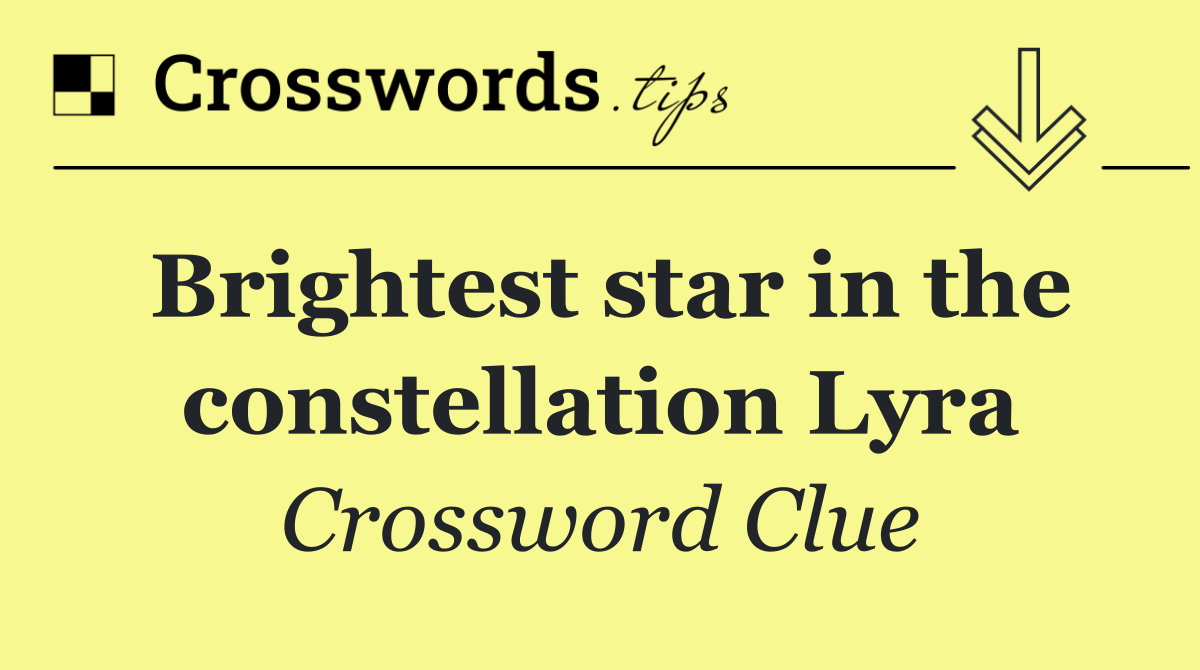 Brightest star in the constellation Lyra