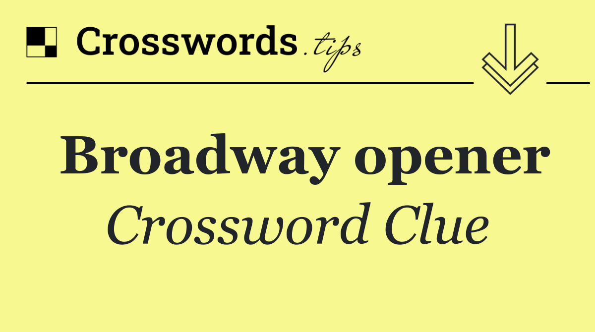 Broadway opener