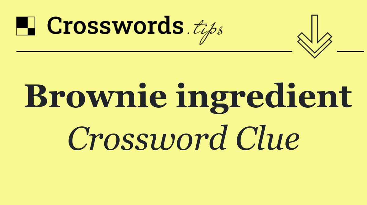 Brownie ingredient