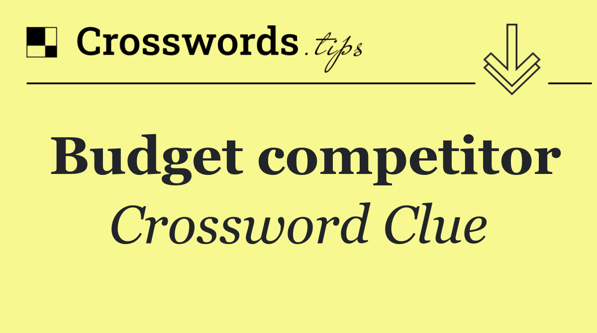 Budget competitor
