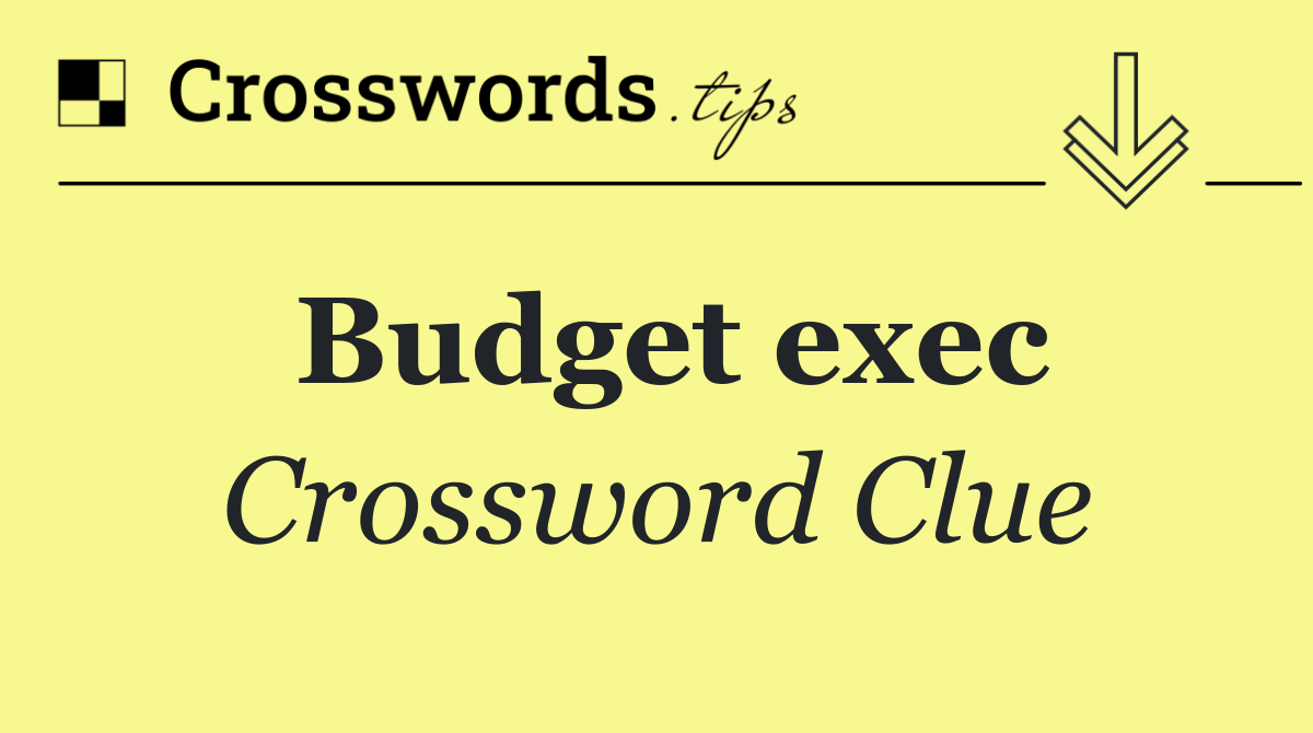 Budget exec
