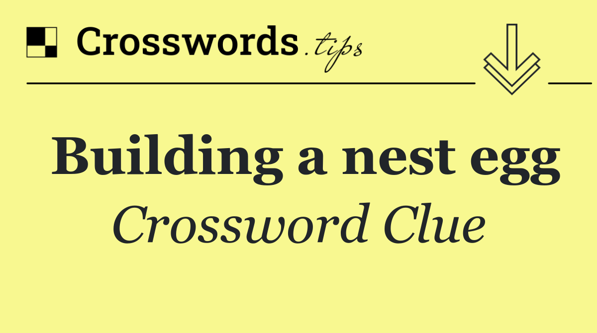 Building a nest egg