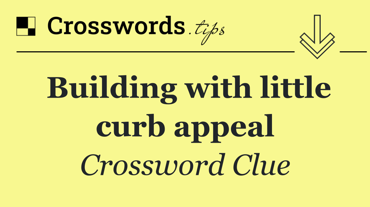 Building with little curb appeal