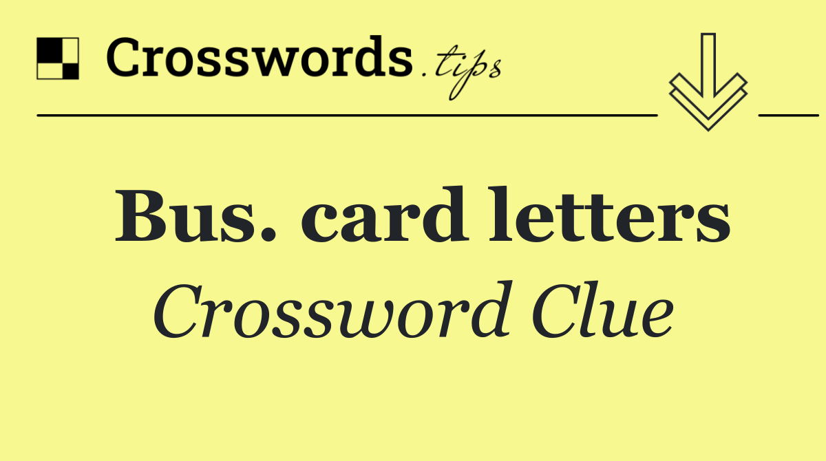 Bus. card letters