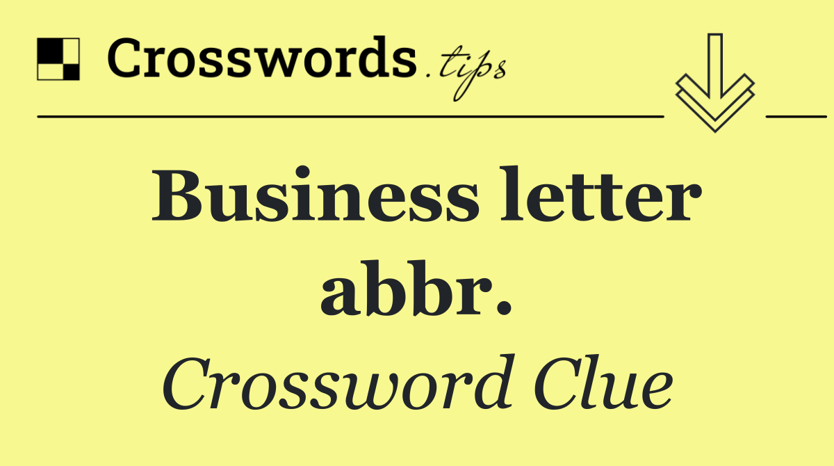 Business letter abbr.