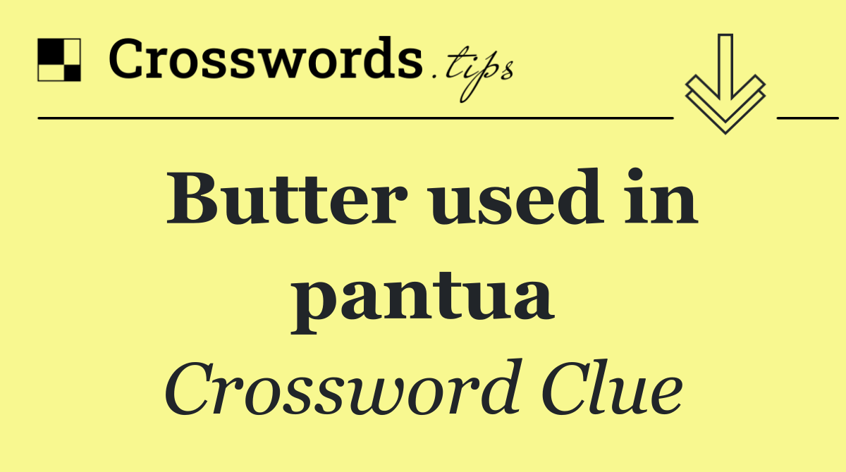 Butter used in pantua