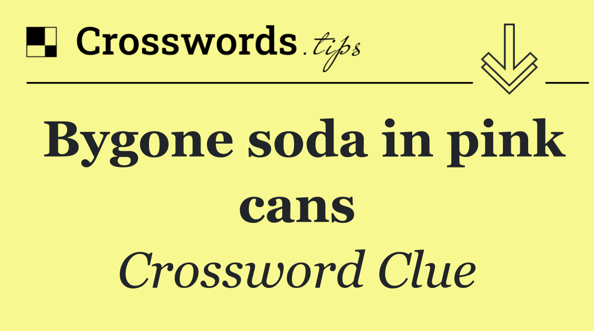 Bygone soda in pink cans