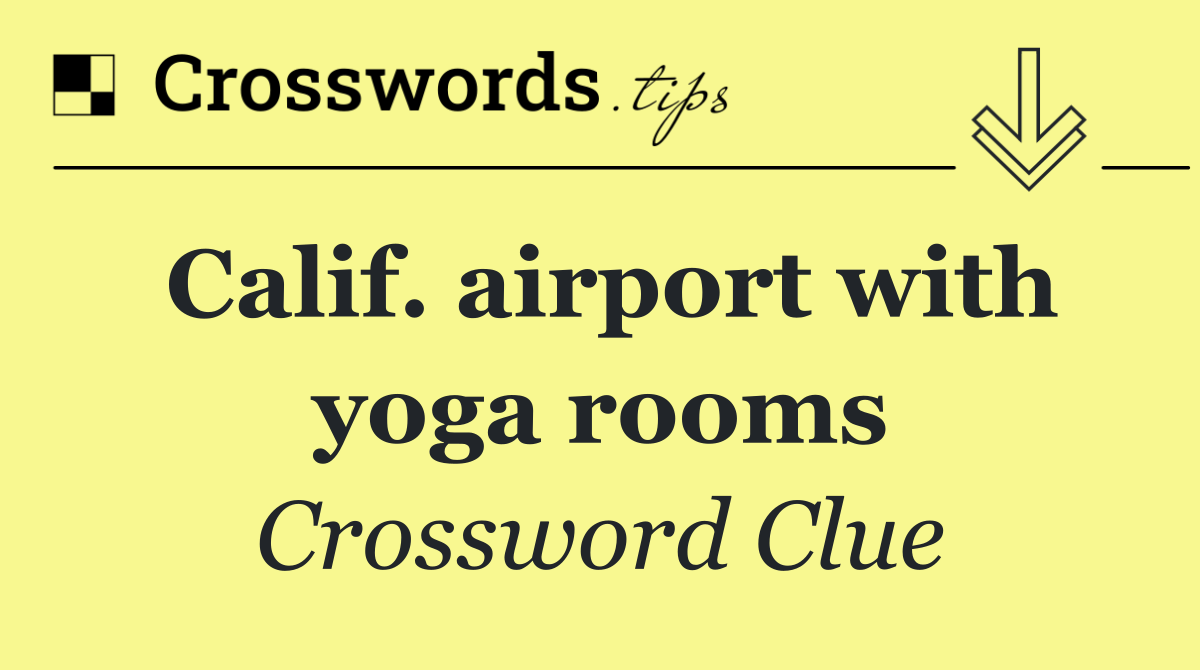 Calif. airport with yoga rooms