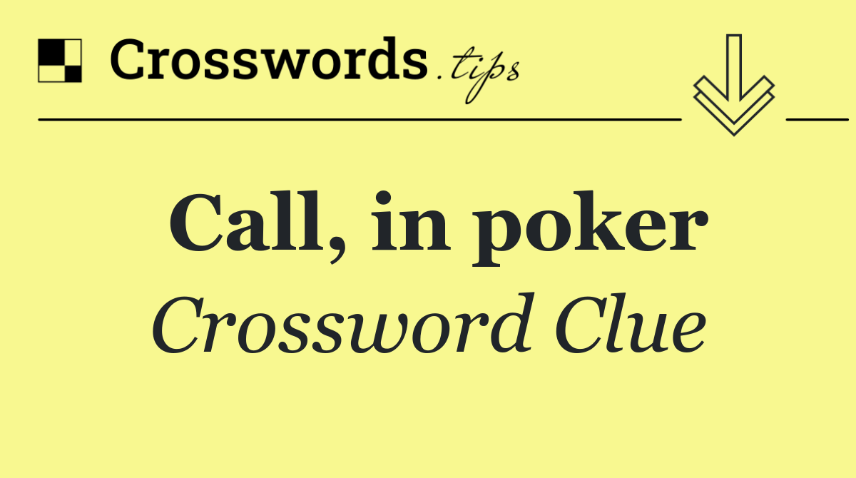 Call, in poker