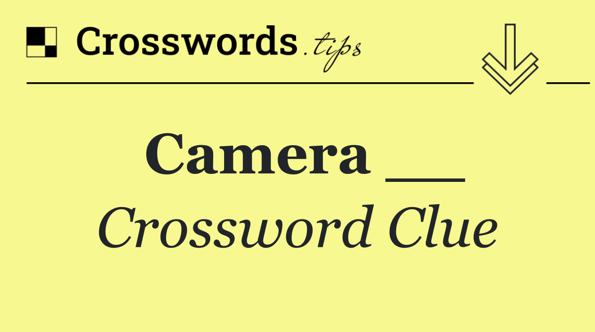Camera __