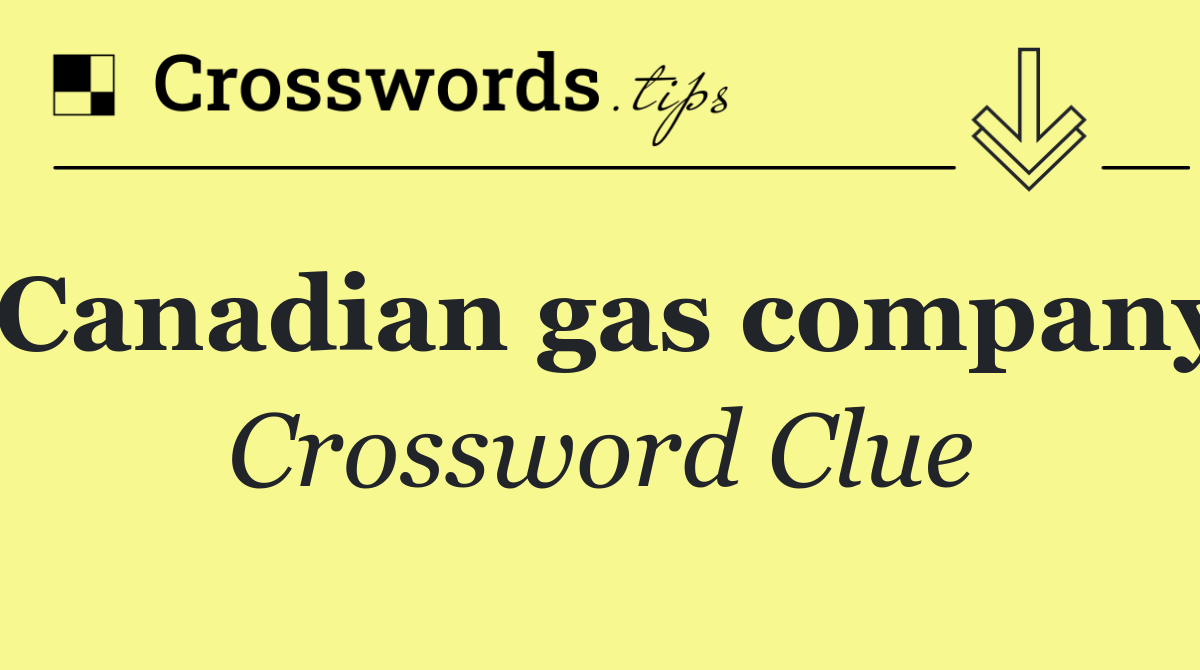 Canadian gas company