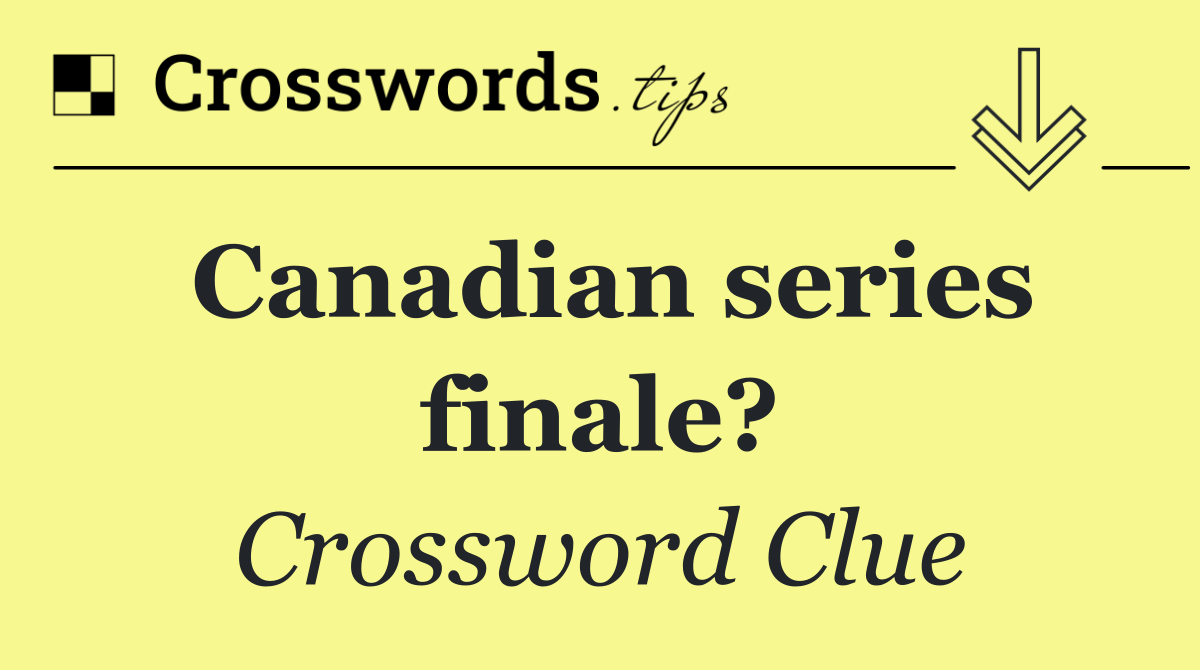 Canadian series finale?