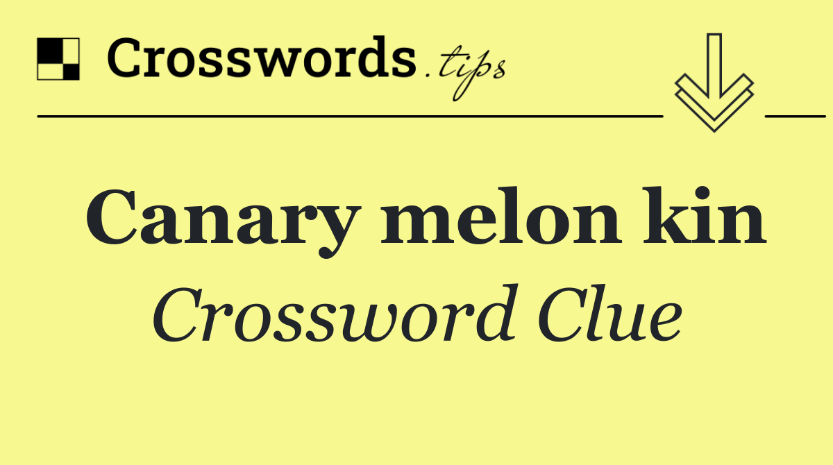 Canary melon kin