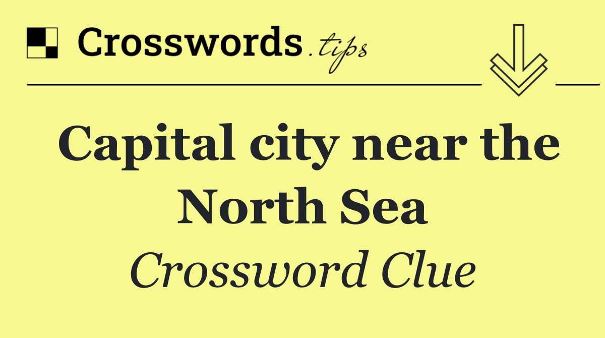 Capital city near the North Sea