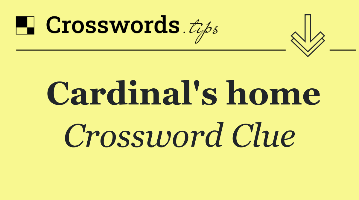 Cardinal's home