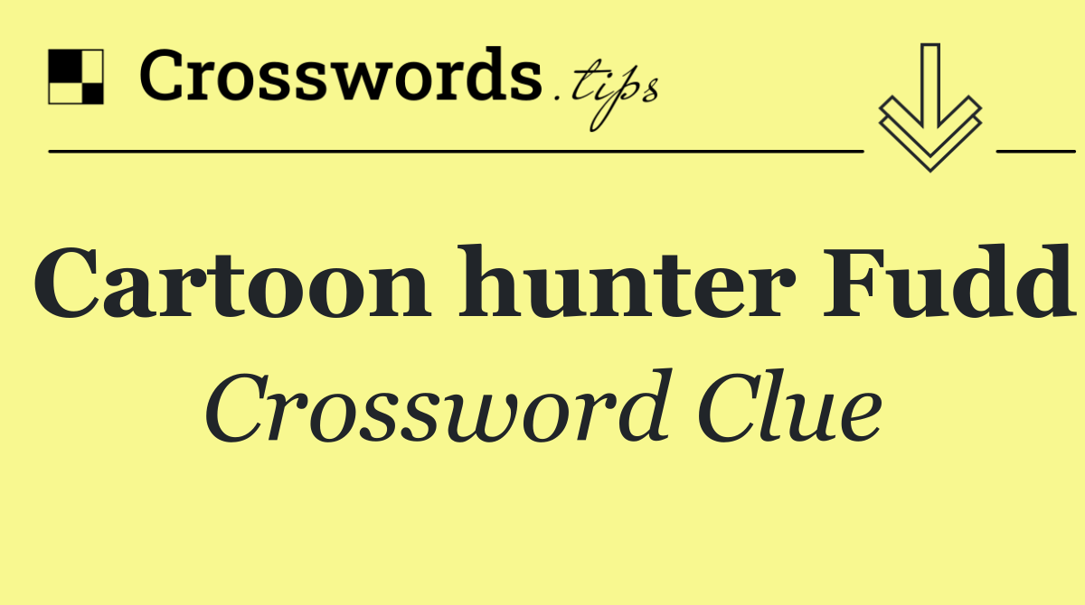 Cartoon hunter Fudd