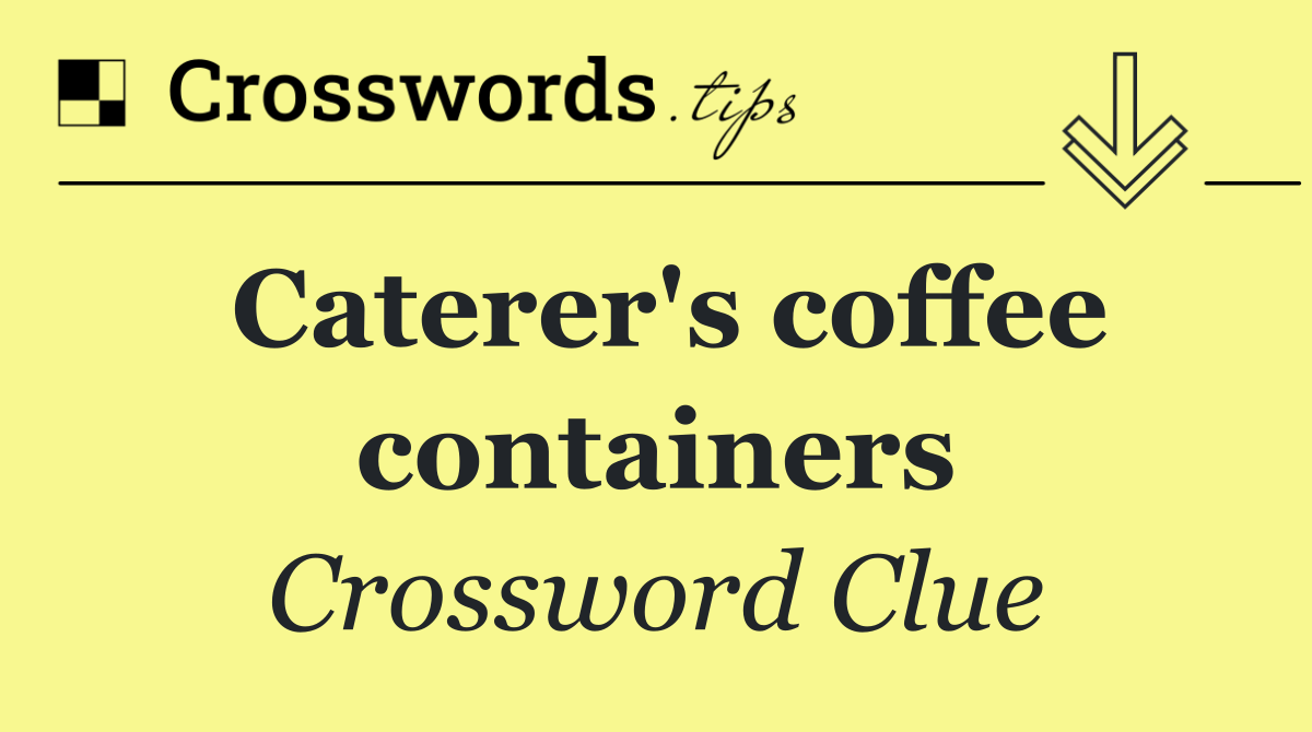 Caterer's coffee containers