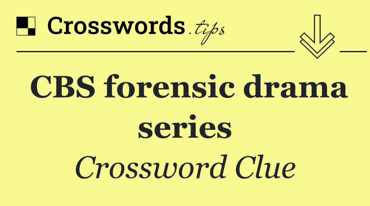 CBS forensic drama series