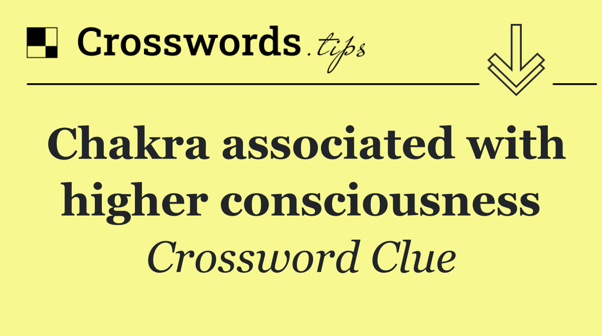 Chakra associated with higher consciousness