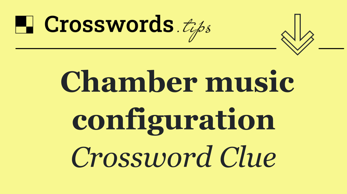 Chamber music configuration