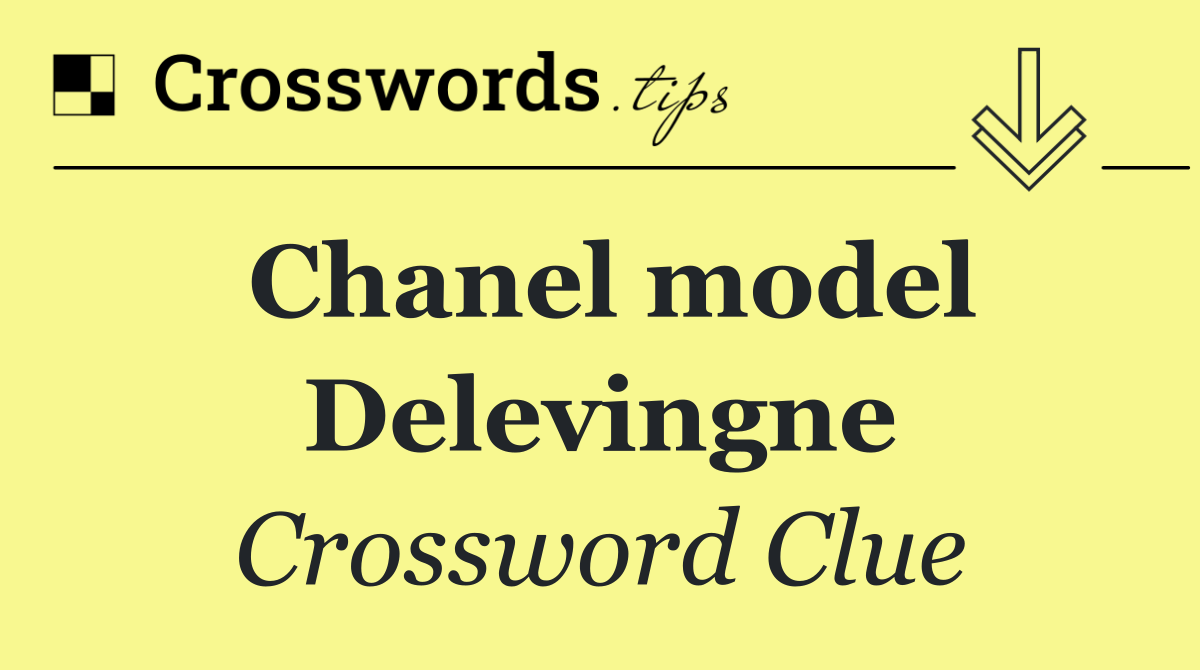 Chanel model Delevingne