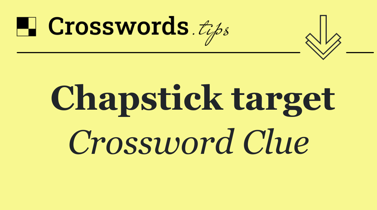 Chapstick target