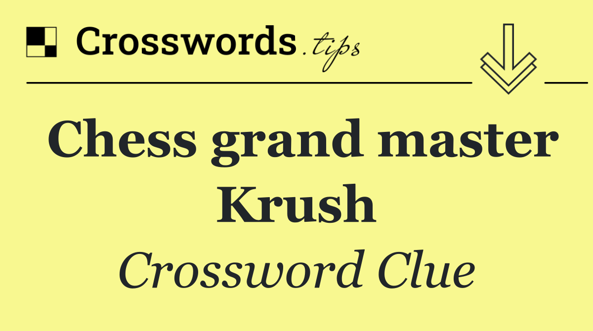 Chess grand master Krush