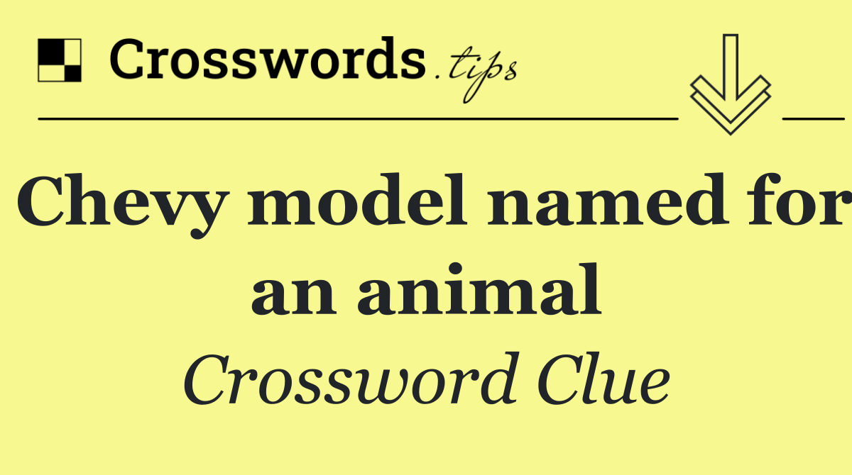 Chevy model named for an animal