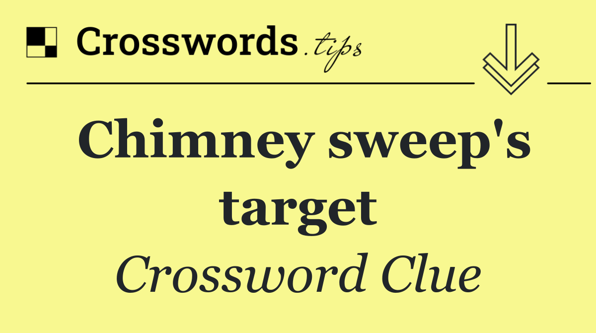 Chimney sweep's target