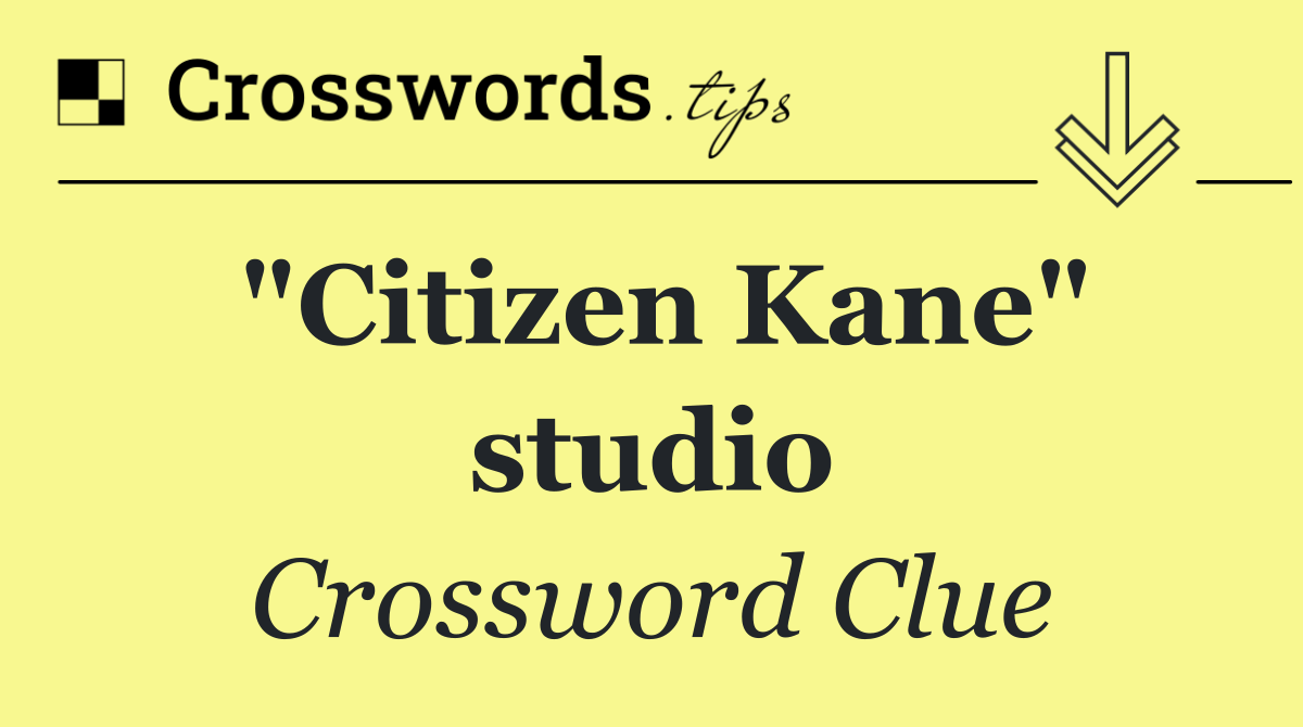 "Citizen Kane" studio