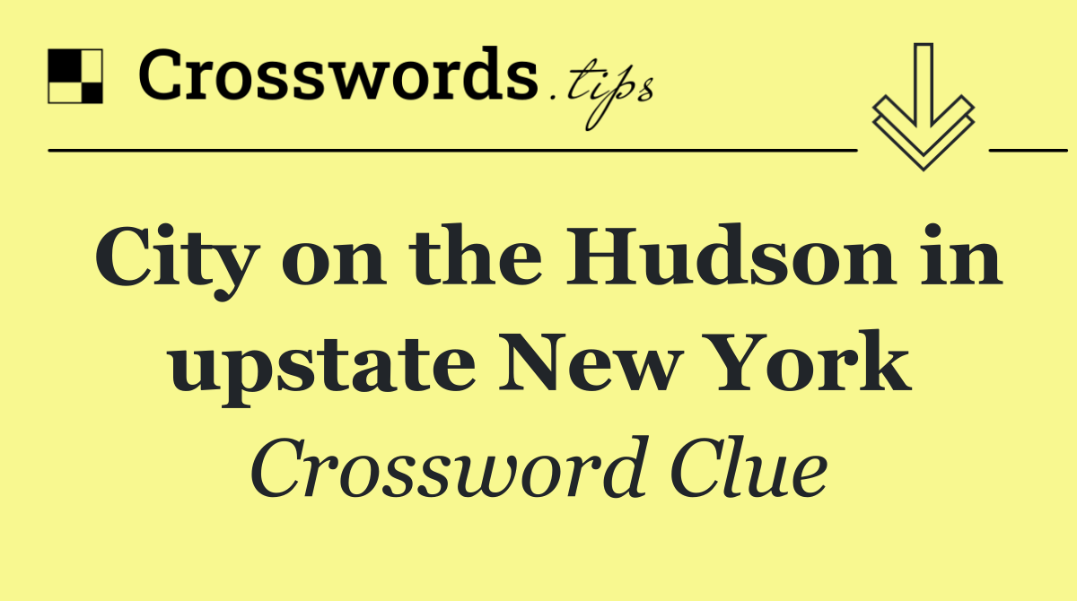 City on the Hudson in upstate New York