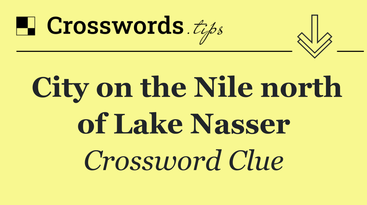 City on the Nile north of Lake Nasser