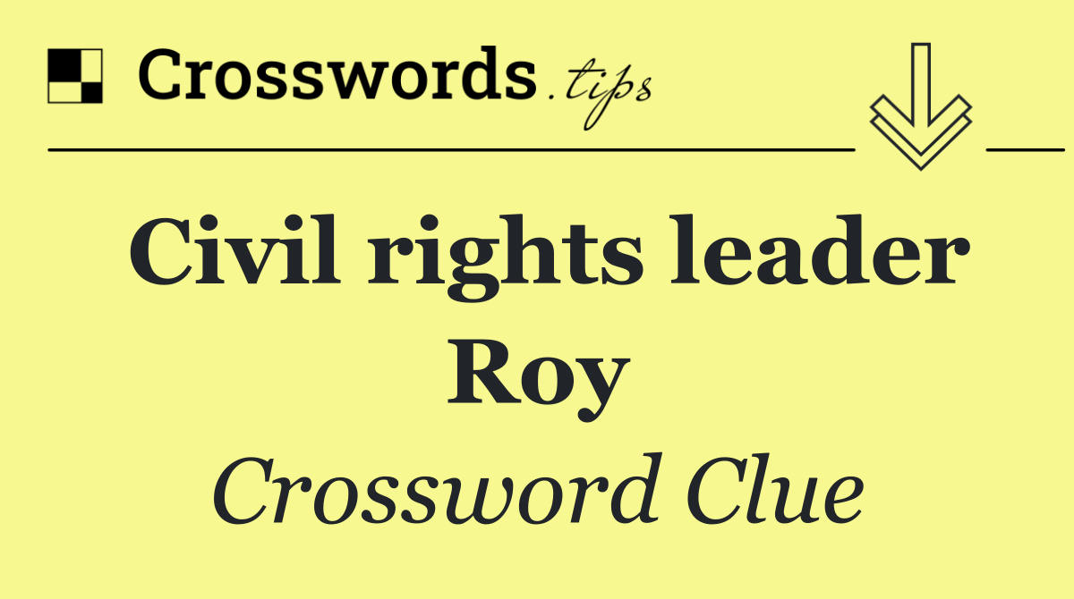 Civil rights leader Roy