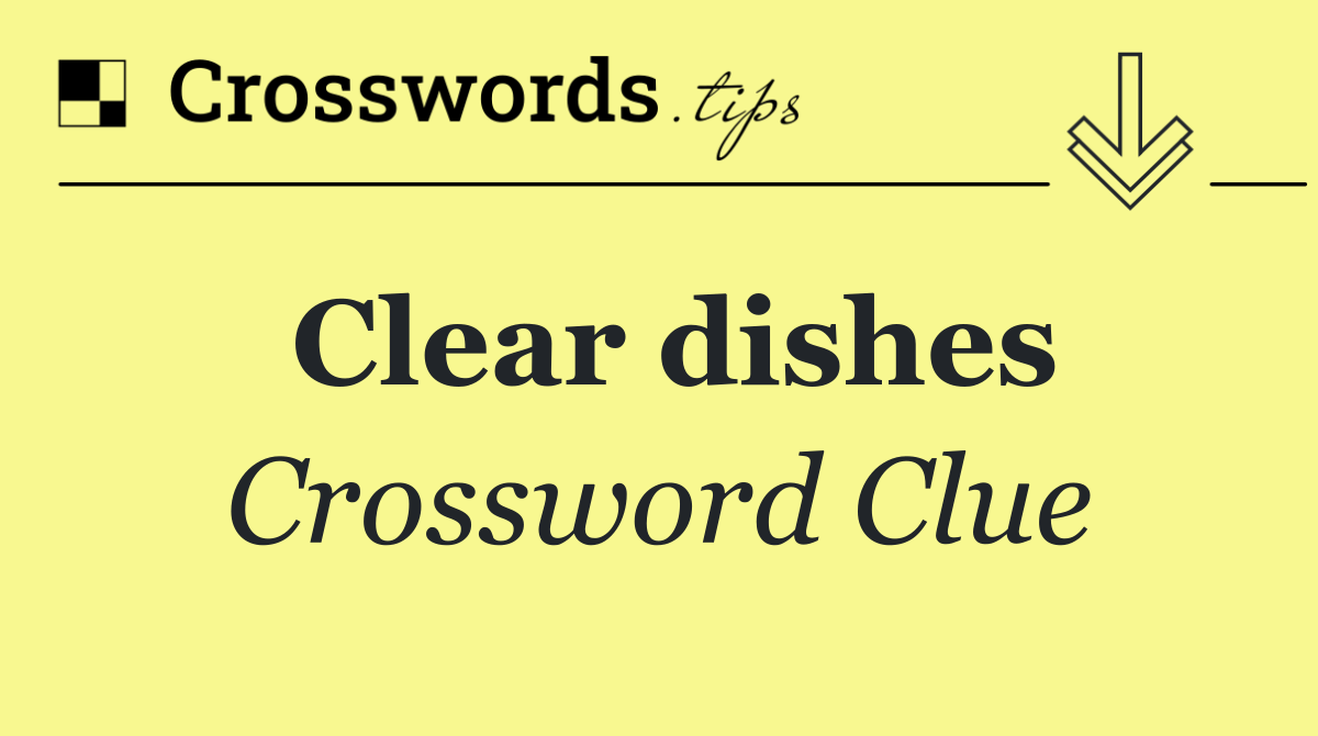 Clear dishes