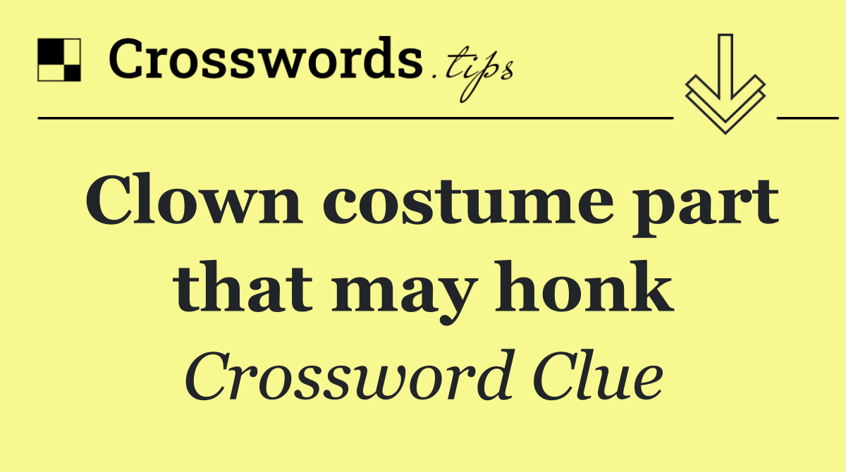 Clown costume part that may honk
