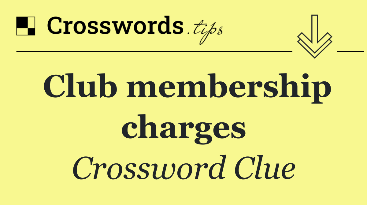 Club membership charges