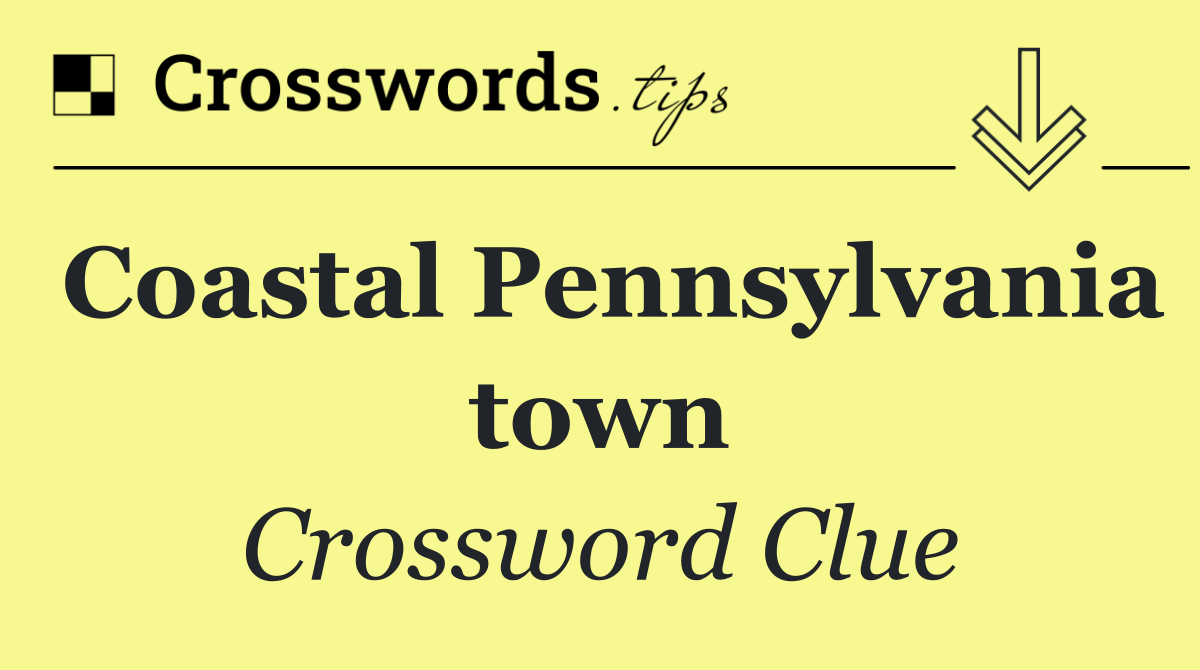 Coastal Pennsylvania town