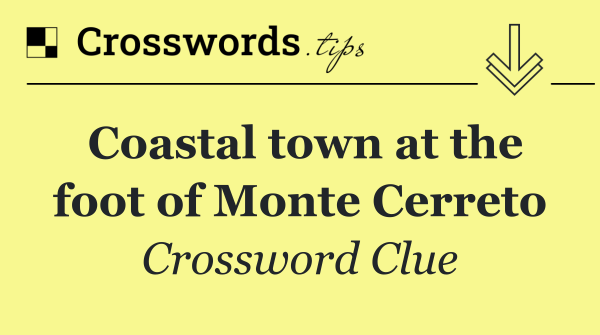 Coastal town at the foot of Monte Cerreto
