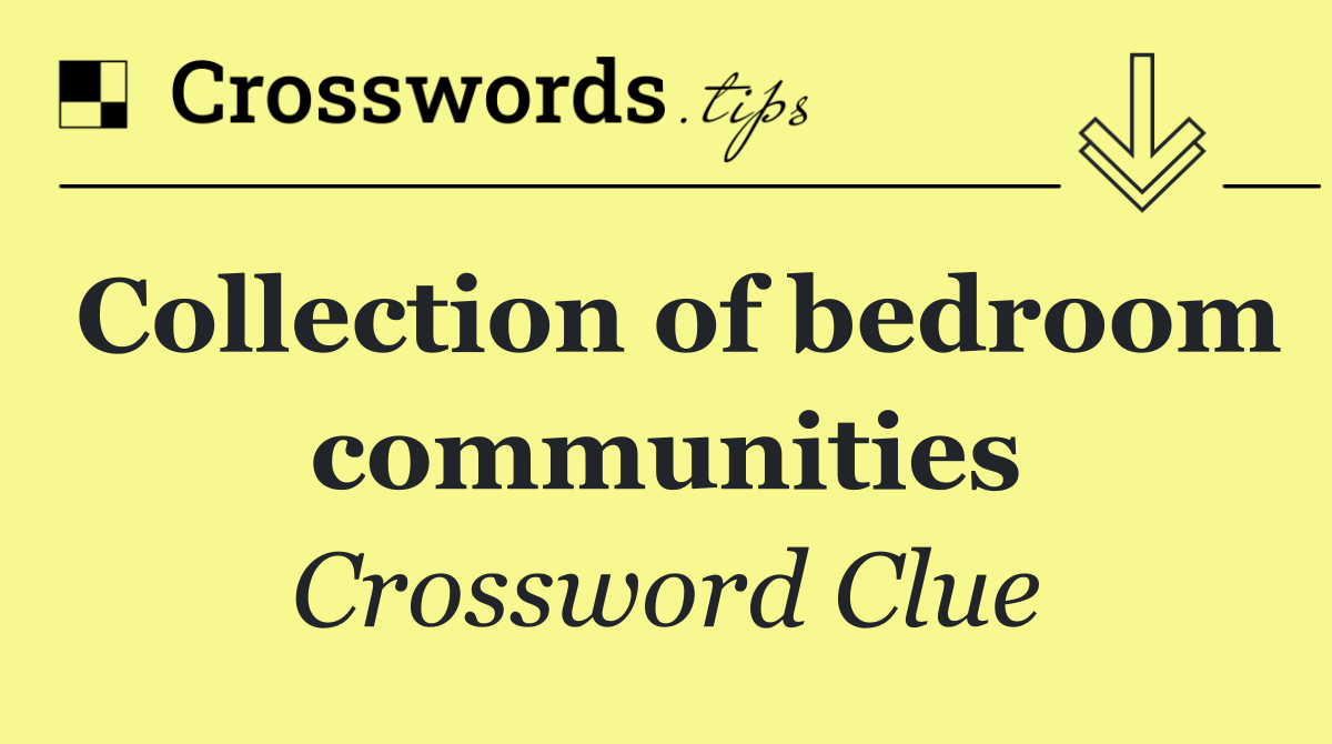 Collection of bedroom communities
